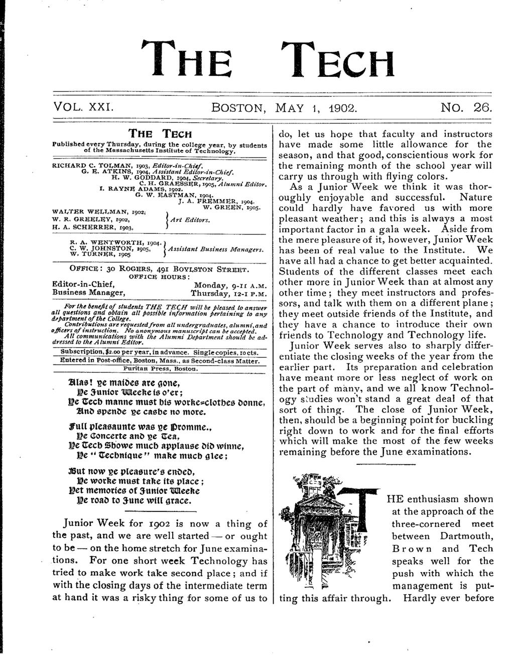 THE TECH VOL. XX. BOSTON, MAY 1, 1902. NO. 26. THE TEcH Publshed every Thursday, durng the college year, by students of the Massachusetts nsttute of Technology. RCHARD C. TOLMAN, 1903, Edtor-n-Chef.