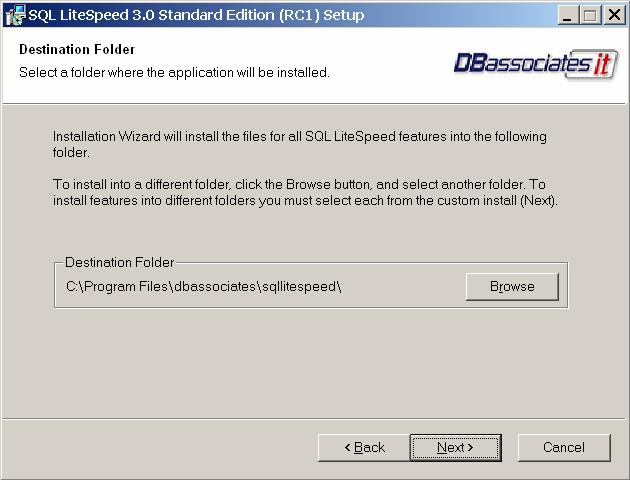 10 5. Destination Folder The default directory for SQL LiteSpeed is C:\Program Files\dbassociates\sqllitespeed\.
