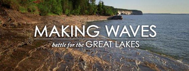 Third Friday on June 15 Presents Documentary Making Waves: Battle for the Great Lakes The feature-length documentary, Making Waves: Battle for the Great Lakes, takes viewers below the surface of the