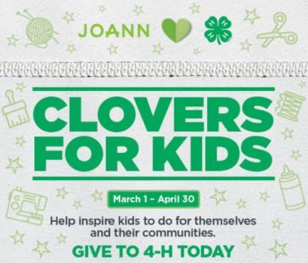 Paper Clover Donations JOANN stores will be partnering again this year with 4-H for the Clovers for Kids campaign.