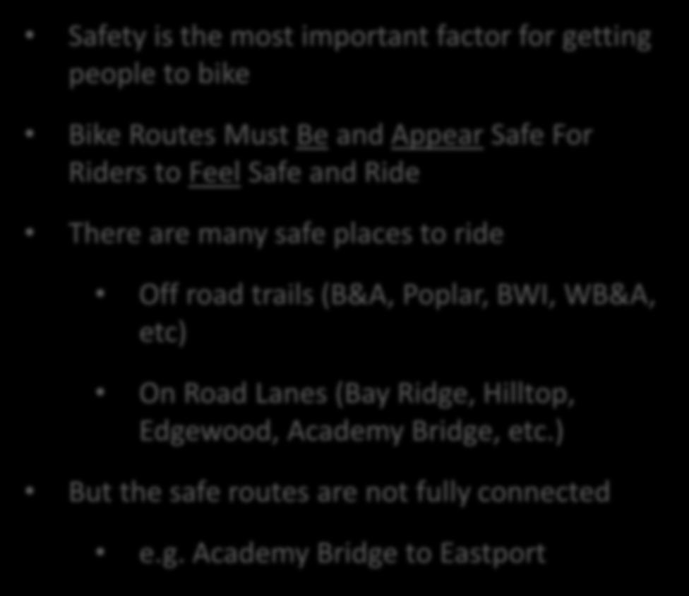 Hilltop, Edgewood, Academy Bridge, etc.) But the safe routes are not fully connected e.g. Academy Bridge to Eastport Current: Rt.