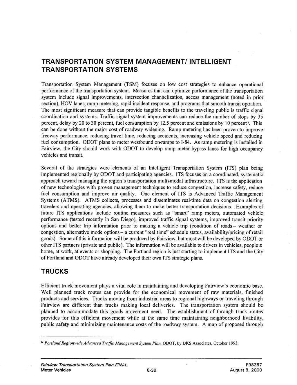 TRANSPORTATION SYSTEM MANAGEMENT1 INTELLIGENT TRANSPORTATION SYSTEMS Transportation System Management (TSM) focuses on low cost strategies to enhance operational performance of the transportation