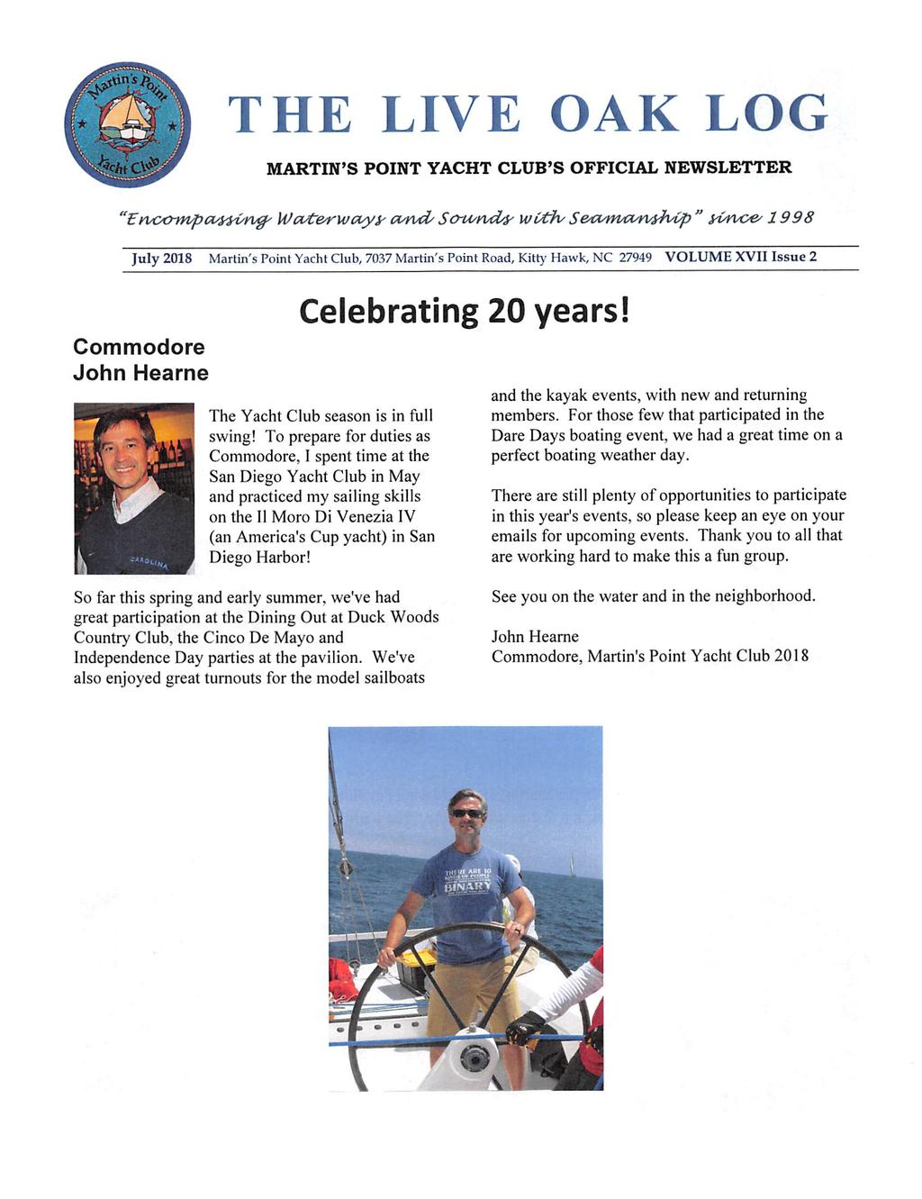 THE LIVE OAK LOG MARTIN'S POINT YACHT CLUB'S OFFICIAL NEWSLETTER Wa^eYwayy a/y\/d/ Scnt/yidy wocfv Se/ci/nva/r\4h/Cp " yc^voey 1998 July 2018 Martin's Point Yacht Club, 7037 Martin's Point Road,