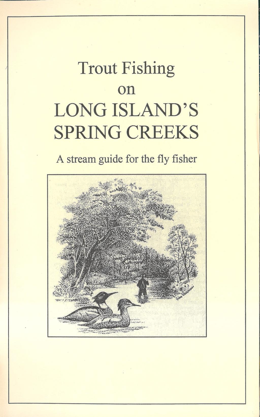 Where to catch Trout on Long Island Long Island Trout Unlimited has been producing a stream guide for our spring creeks for many years.