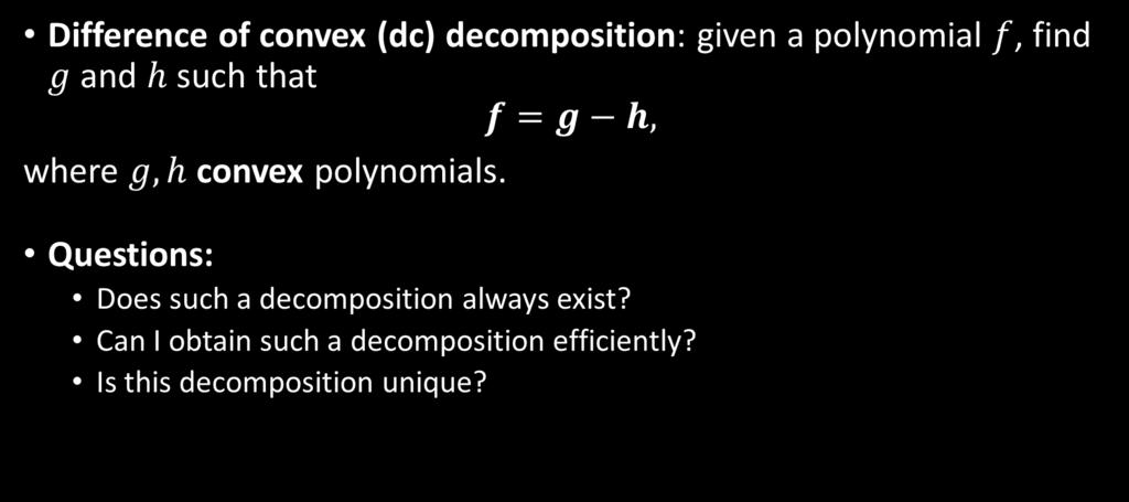 polynomials. Questions: Does such a decomposition always exist?