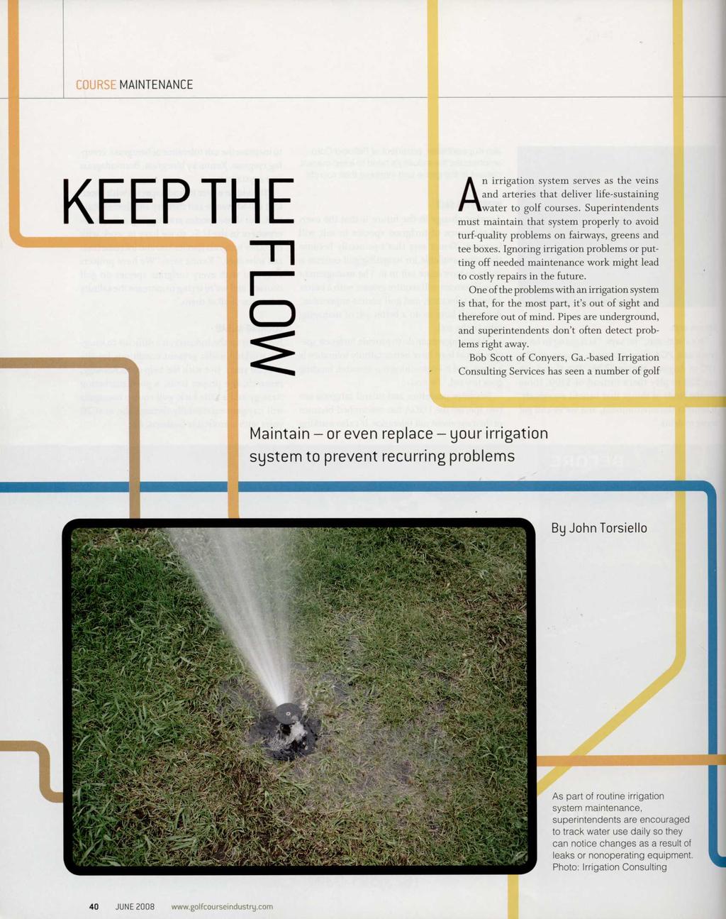 An irrigation system serves as the veins and arteries that deliver life-sustaining water to golf courses.