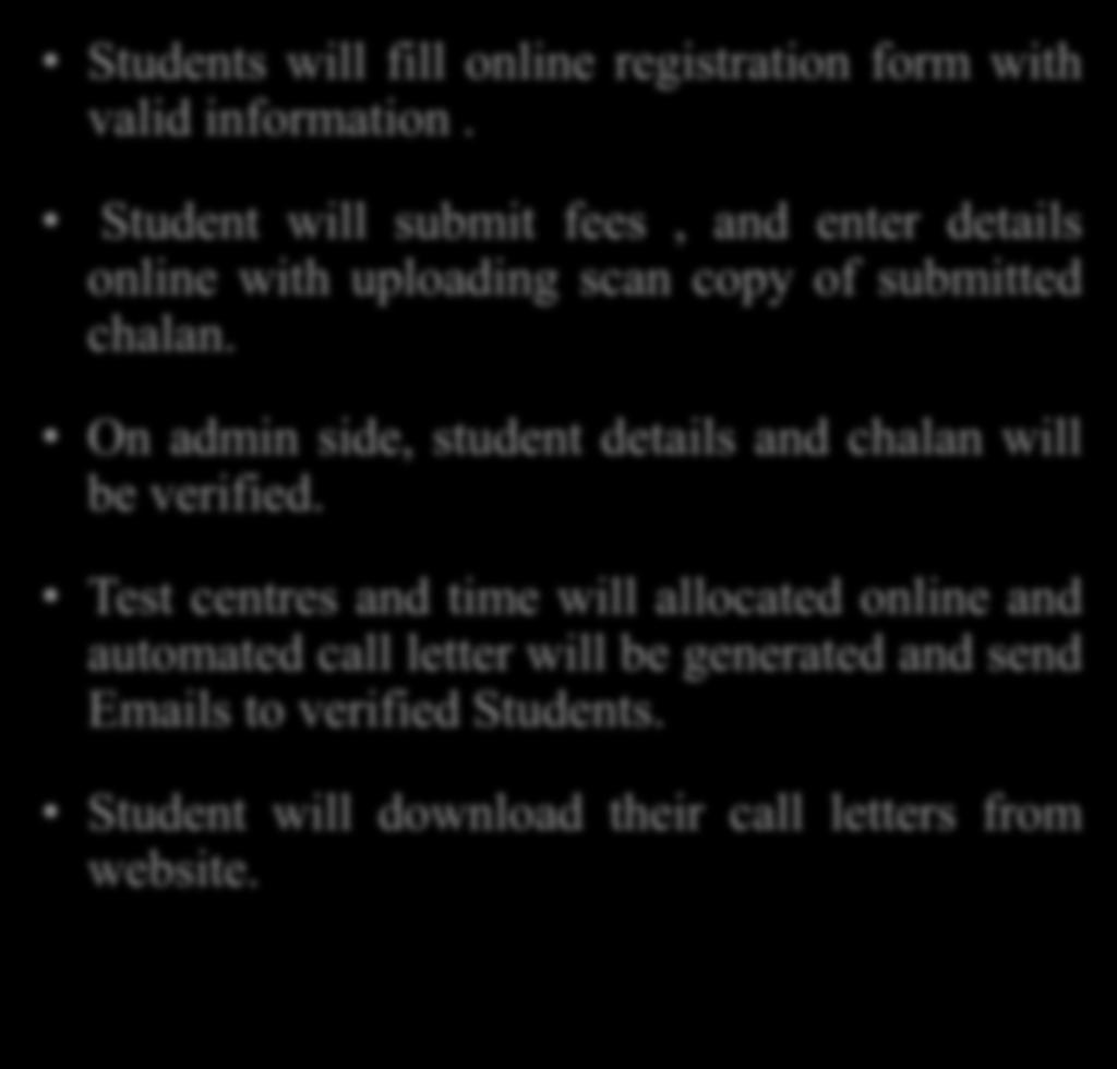 Registration Procedure Online Registration Form Students will fill online registration form with valid information.