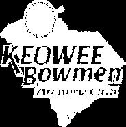 Keowee Bowmen 2019 Schedule www.keoweebowmen.com NOTE: All tournaments are 25 target 3D with casual registration unless noted.