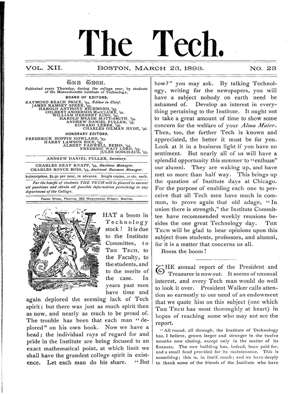 he Tech. VOL. X. BOSTON MARCH- 23 1893. NO. 23 HE EGH. Publshed every Thursday durng the college year by students of the Massachusetts nsttute of Technology. BOARD OF EDTORS.