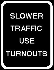 If you are driving slowly on a two-lane highway or road where passing is unsafe, and five or more vehicles are following you, drive into the turnout areas or lanes to let the vehicles pass.