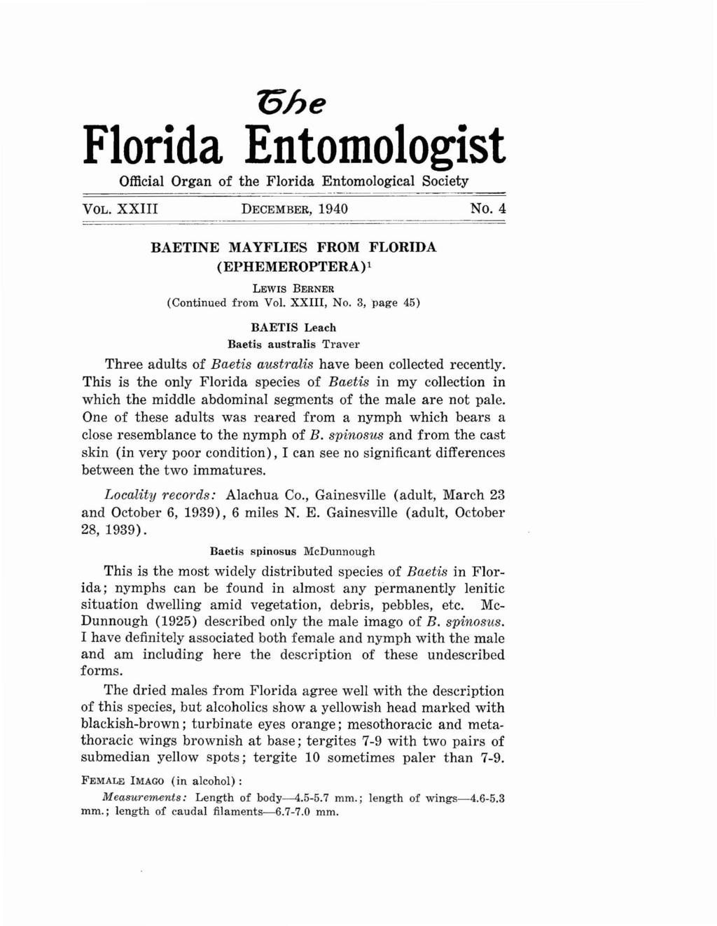 75he Florida Entomologist Official Organ of the Florida Entomological Society VOL. XXIII DECEMBER, 1940 NO.4 BAETINE MAYFLIES FROM FLORIDA (EPHEMEROPTERA)l LEWIS BERNER (Continued from VoL XXIII, No.