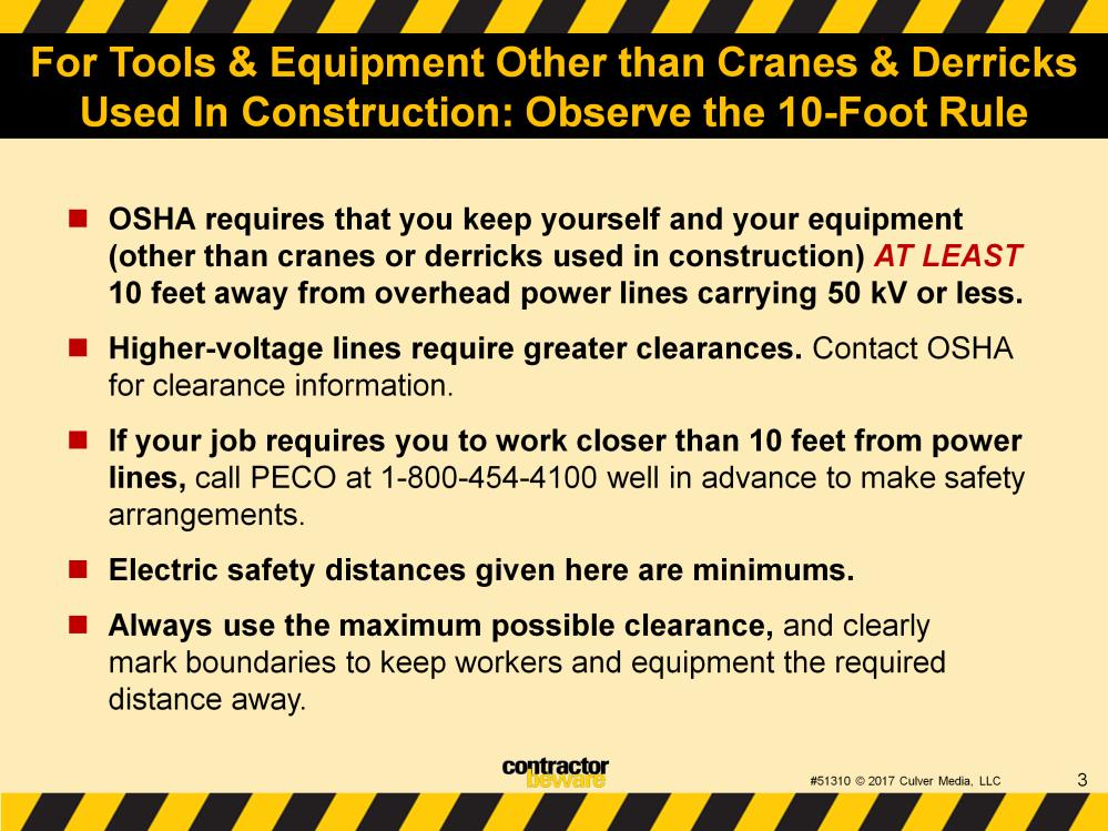 For tools and equipment other than cranes and derricks used in construction, always observe the 10-foot rule.