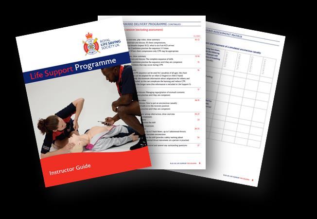 Life Support Programme Instructor Guide (including assessment matrices) This new guide brings the administration requirements, and the assessment matrices for the Life Support Awards together in one