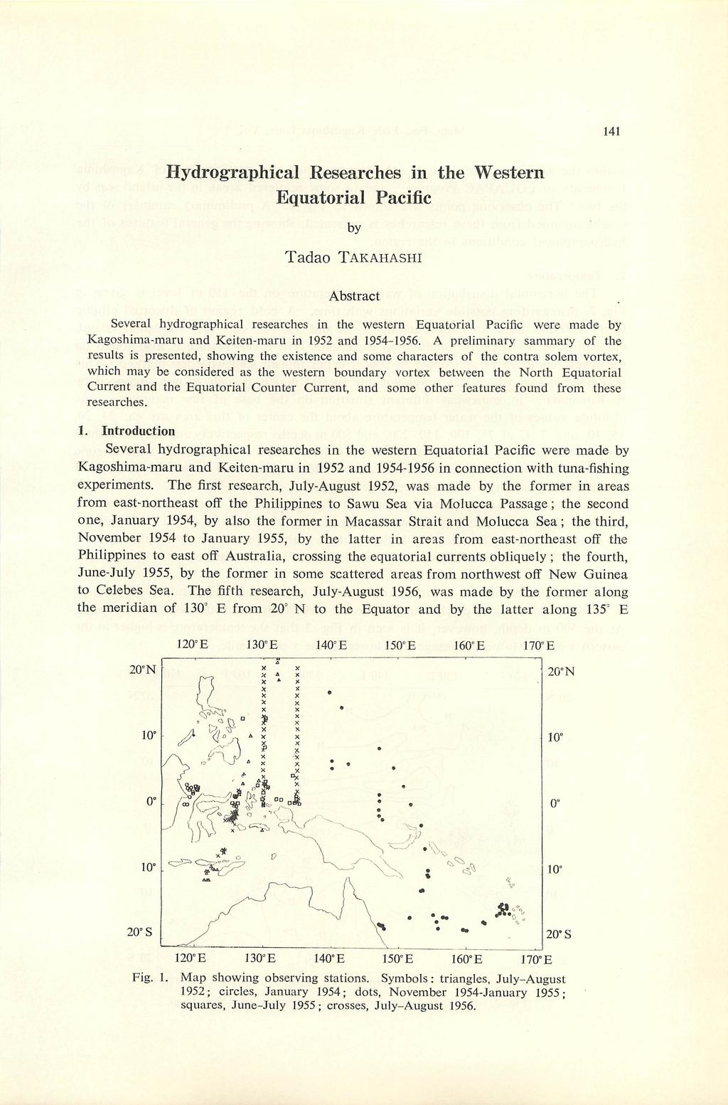 141 Hydrographical Researches in the Western Equatorial Pacific by Tadao Takahashi Abstract Several hydrographical researches in the western Equatorial Pacific were made by Kagoshima-maru and