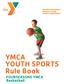 YMCA YOUTH SPORTS Rule Book FOURSEASONS YMCA Basketball