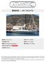 BRAVE DK YACHTS. Builder: DK YACHTS. LOA: 52' 0 (15.85m) Year Built: Beam: 14' 6 (4.42m) Model: Cruising/Racing Sailboat