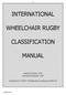 INTERNATIONAL WHEELCHAIR RUGBY CLASSIFICATION MANUAL