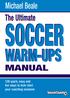 Michael Beale SOCCER WARM-UPS MANUAL. 126 quick, easy and fun ways to kick-start your coaching sessions