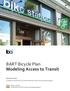 BART Bicycle Plan Modeling Access to Transit