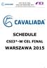 CSI3*-W CEL FINAL CAVALIADA WARSZAWA 2015 FEI APPROVED JUMPING SCHEDULE 2015 SCHEDULE