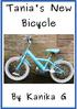 Tania's New Bicycle. By Kanika G. Copyright 2014 by Kanika G. Website: https://sites.google.com/site/kanikagebooks/
