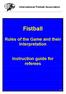 International Fistball Association. Fistball. Rules of the Game and their Interpretation. Instruction guide for referees