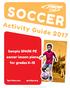 SOCCER. Activity Guide Sample SPARK PE soccer lesson plans for grades K-12