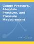 Gauge Pressure, Absolute Pressure, and Pressure Measurement