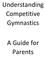 Understanding Competitive Gymnastics. A Guide for Parents
