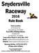 2016 Rule Book. Track Location: 2274 Storm Rd. Stroudsburg, PA Track Office Mailing Address: PO BOX 447 Kunkletown, PA 18058