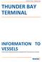 THUNDER BAY TERMINAL INFORMATION TO VESSELS. Current versions of approved documents are maintained online. Printed copies are uncontrolled