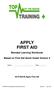 APPLY FIRST AID. Blended Learning Workbook. Based on First Aid Quick Guide Version 4. HLTFA301B Apply First Aid. Name: Date: / /