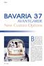 Bain promptly commissioned BAVARIA 37. New Custom Options AVANTGARDE. 16 PRESTIGe