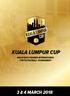 KUALA LUMPUR CUP MALAYSIA S PREMIER INTERNATIONAL YOUTH FOOTBALL TOURNAMENT 3 & 4 MARCH 2018