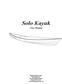 Solo Kayak. Class Manual. Pygmy Boats Inc. 355 Hudson, #9 Port Townsend, WA Phone: