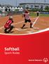 SOFTBALL SPORT RULES. Softball Sport Rules. VERSION: December 2016 Special Olympics, Inc., 2016 All rights reserved