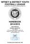 WITNEY & DISTRICT YOUTH FOOTBALL LEAGUE Affiliated to the Oxfordshire Football Association Ltd. HANDBOOK 2014/2015