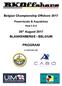 Belgian Championship Offshore Powerboats & Aquabikes. Heat 5 & th August 2017 BLANKENBERGE - BELGIUM PROGRAM. In collaboration with