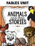 FABLES UNIT ANIMALS. and their STORIES
