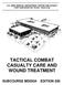 TACTICAL COMBAT CASUALTY CARE AND WOUND TREATMENT