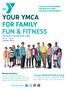 YOUR YMCA FOR FAMILY FUN & FITNESS