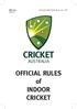 FEB 2011 Reprint. Recommended Retail $5.00 incl. GST CRICKET AUSTRALIA. OFFICIAL RULES of INDOOR CRICKET