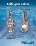 Knife gate valves. Pressure rating: up to 150 psi Sizes: NPS 2 24 (DN ) All stainless steel