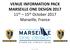 VENUE INFORMATION PACK MARSEILLE ONE DESIGN th 15 th October 2017 Marseille, France