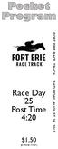 Pocket Program. Race Day 25 Post Time 4:20 $1.50 FORT ERIE RACE TRACK SATURDAY, AUGUST 26, 2017 ($1.33+$0.17HST)