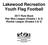 Lakewood Recreation Youth Flag Football Rule Book Pee Wee League (Grades 1 & 2) Rookie League (Grades 3 & 4)