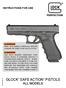 GLOCK SAFE ACTION PISTOLS ALL MODELS INSTRUCTIONS FOR USE READ THIS MANUAL CAREFULLY BEFORE LOADING OR USING YOUR GLOCK PISTOL.