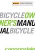Use of this manual. Other Manuals & Instructions. Cannondale Bicycle Owner s Manual. Authorized Cannondale Retailers
