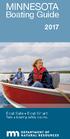 MINNESOTA. Boating Guide. Boat Safe Boat Smart Take a boating safety course.