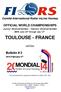 Comité International Roller InLine Hockey! OFFICIAL WORLD CHAMPIONSHIPS! Junior Women&Men - Senior Women&Men! 2014 June 30 th through July 13 th.!